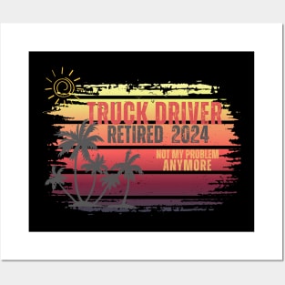 Vintage Retired 2024 Not My Problem Retirement For Truck Driver Posters and Art